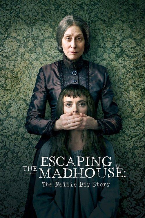 Escaping the Madhouse: The Nellie Bly Story filmas online