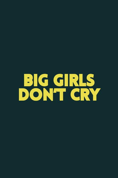 Big Girls Don't Cry filmas online