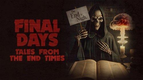 Final Days: Tales from the End Times filmas žiurėti online