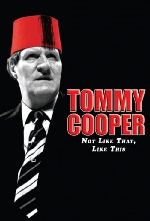 Tommy Cooper: Not Like That, Like This filmas online