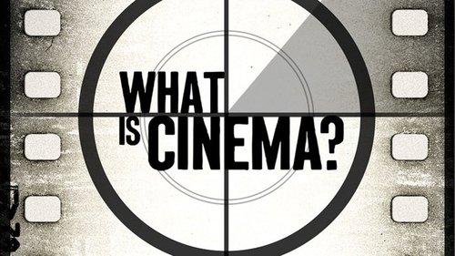 What Is Cinema? filmas žiurėti online