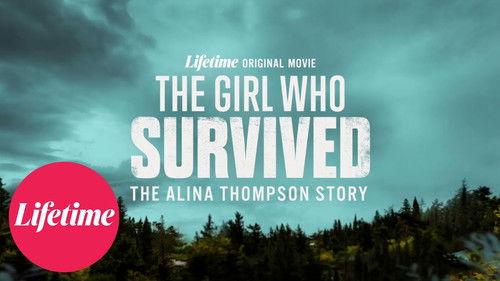 The Girl Who Survived: The Alina Thompson Story filmas žiurėti online
