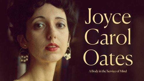 Joyce Carol Oates: A Body in the Service of Mind filmas žiurėti online