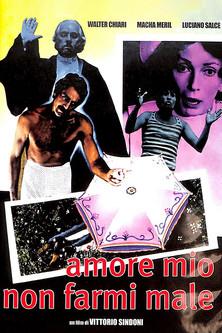 Amore mio non farmi male filmas online