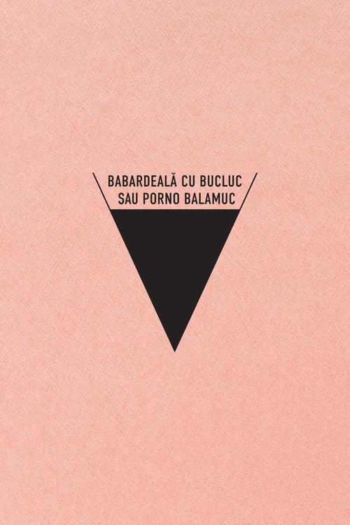 Babardeala cu bucluc sau porno balamuc filmas online