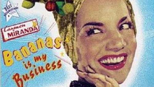 Carmen Miranda: Bananas Is My Business filmas žiurėti online