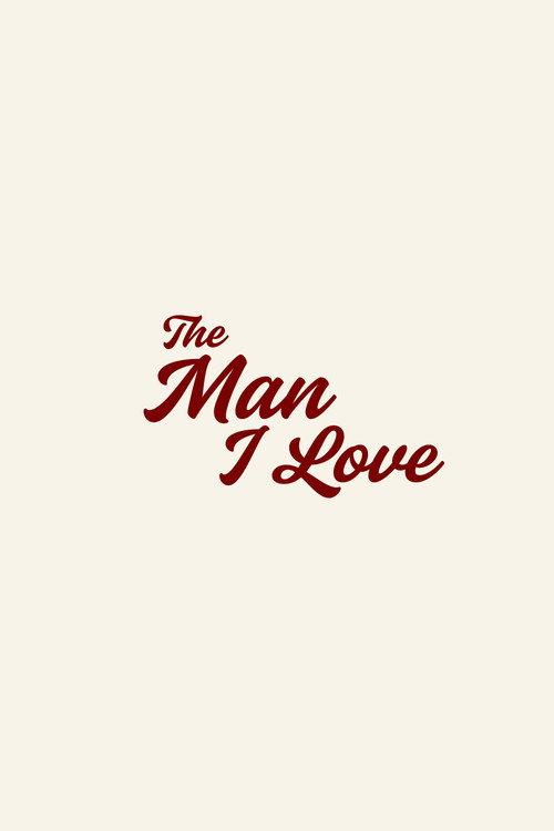 The Man I Love filmas online
