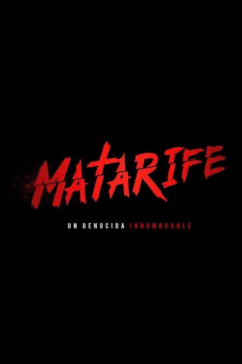 MATARIFE: Un genocida innombrable filmas online