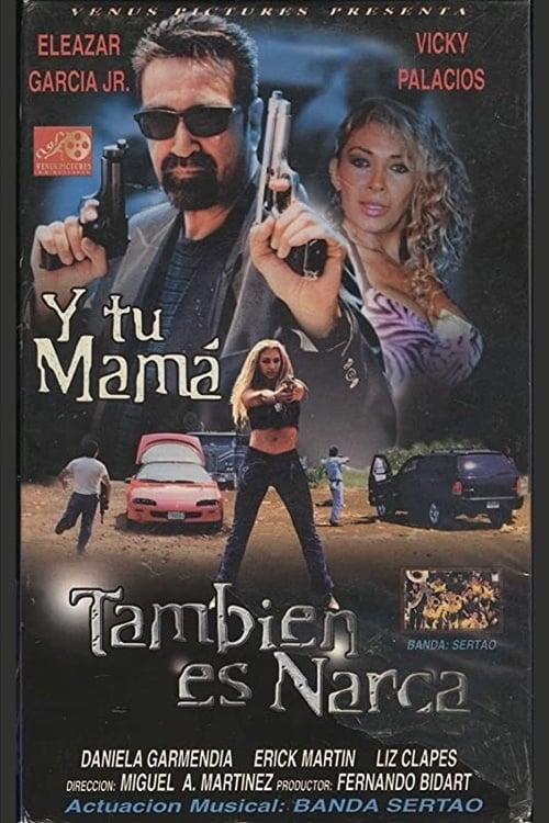 Y tu mamá... también es narca filmas online