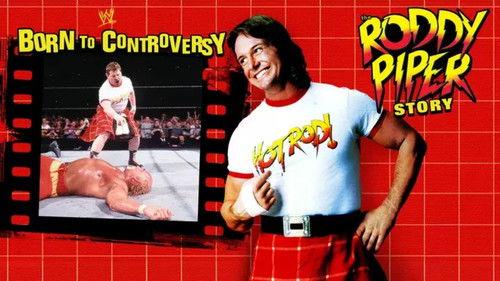 Born to Controversy: The Roddy Piper Story filmas žiurėti online
