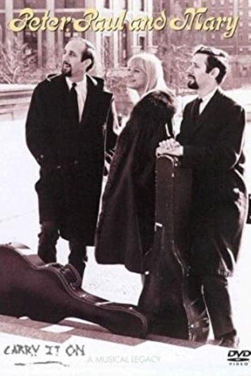 Peter, Paul & Mary: Carry It On filmas online