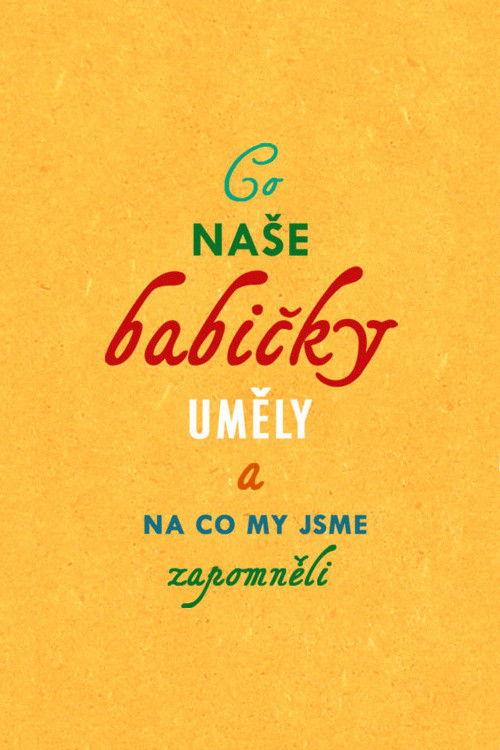 Co naše babičky uměly a na co my jsme zapomněli filmas online
