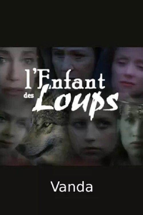 L'Enfant des loups, Vanda filmas online