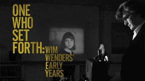 One Who Set Forth: Wim Wenders' Early Years filmas žiurėti online