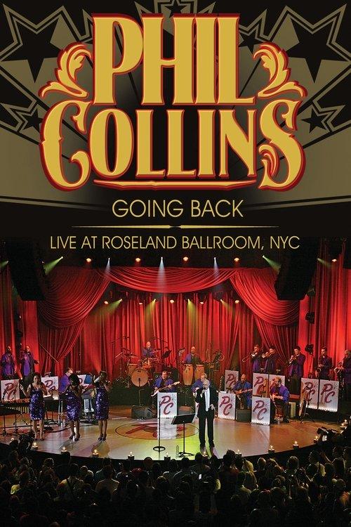 Phil Collins: Going Back - Live at the Roseland Ballroom, NYC filmas online