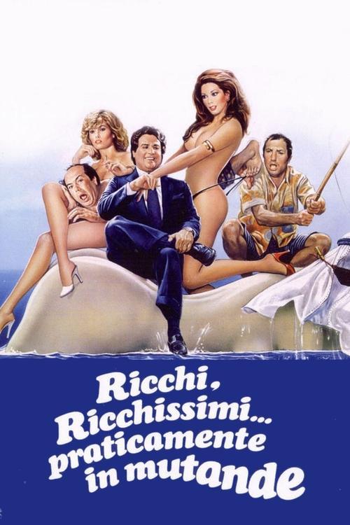 Ricchi, ricchissimi... praticamente in mutande filmas online