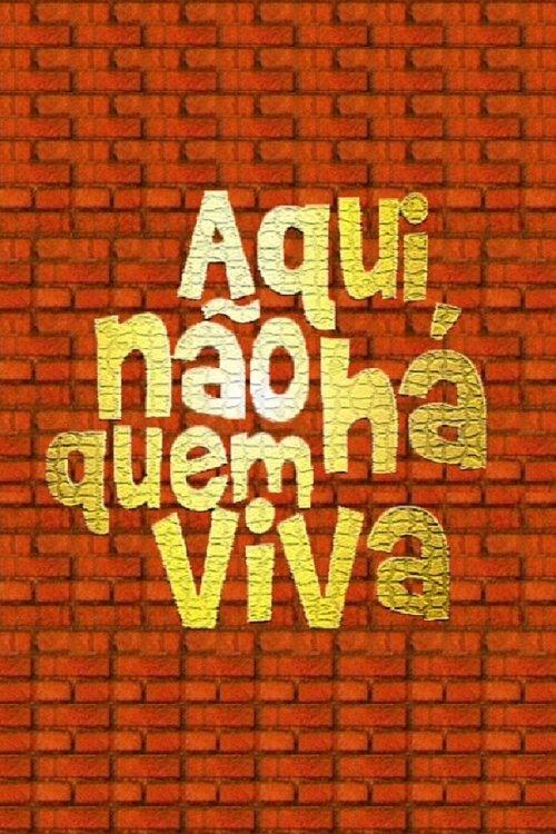 Aqui Não Há Quem Viva filmas online