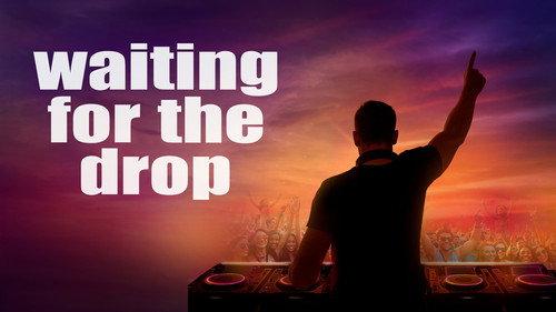Waiting For The Drop: Rise of the Superstar DJs filmas žiurėti online