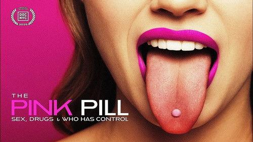 The Pink Pill: Sex, Drugs and Who Has Control filmas žiurėti online