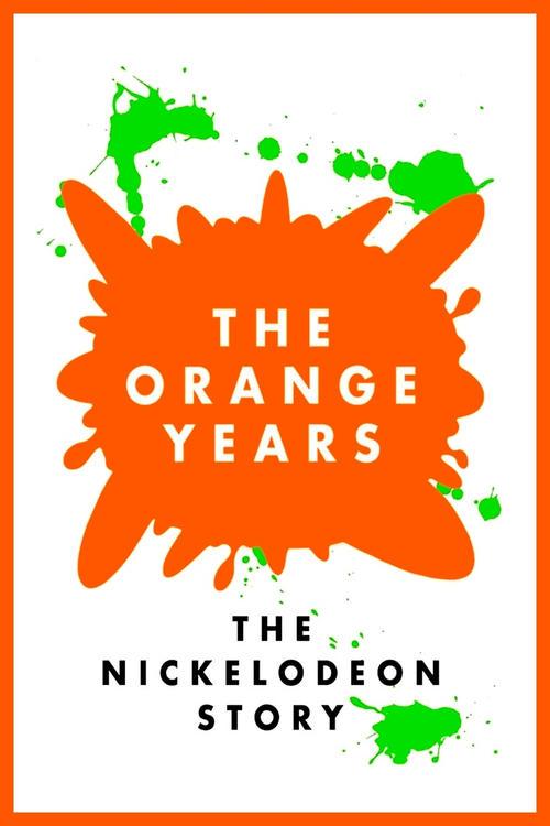 The Orange Years: The Nickelodeon Story filmas online