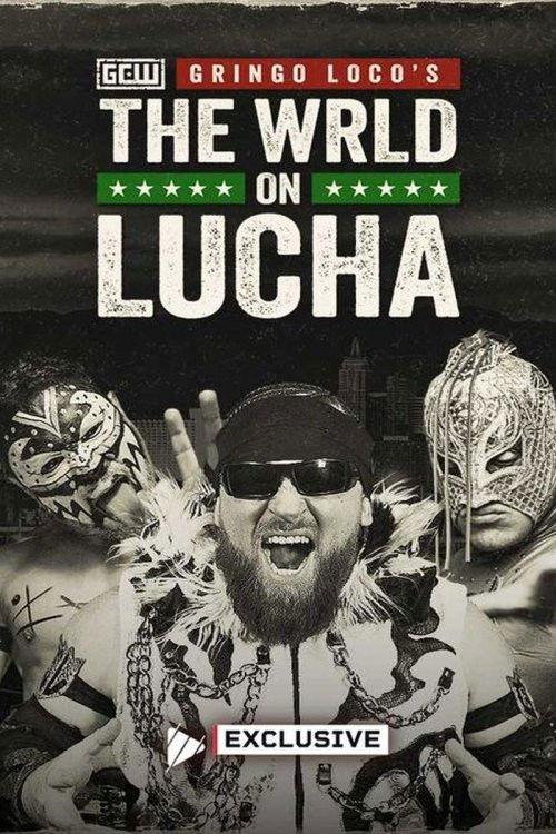 GCW: Gringo Loco's The WRLD on Lucha 2026 filmas online