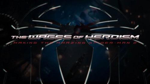 The Wages of Heroism: Making The Amazing Spider-Man 2 filmas žiurėti online