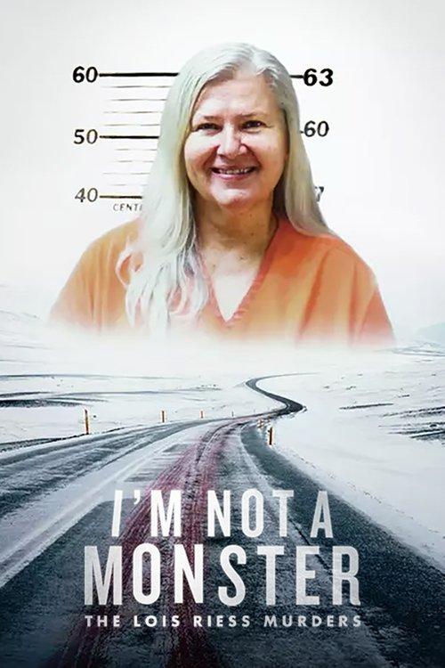 I'm Not a Monster: The Lois Riess Murders filmas online