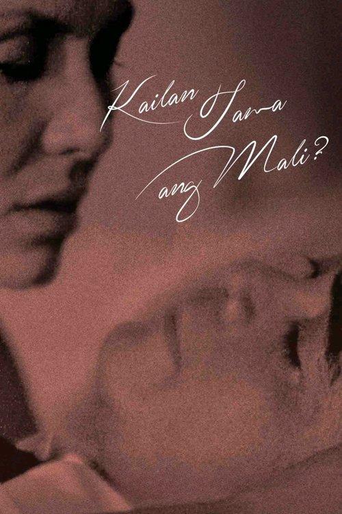 Kailan Tama Ang Mali? filmas online
