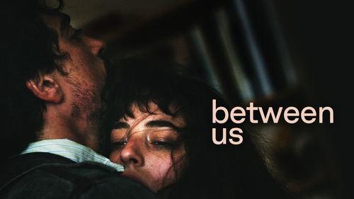 Between Us filmas žiurėti online