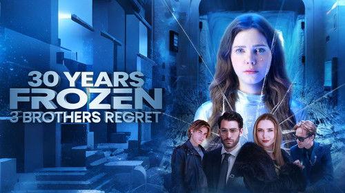 30 Years Frozen, 3 Brothers Regret filmas žiurėti online
