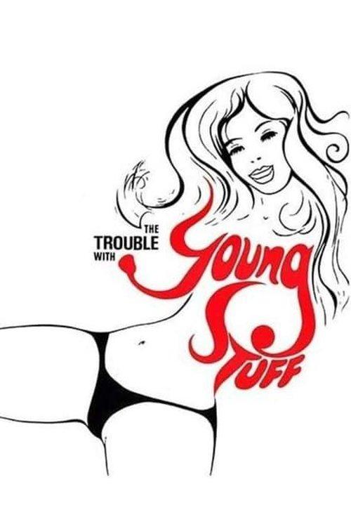 The Trouble with Young Stuff filmas online