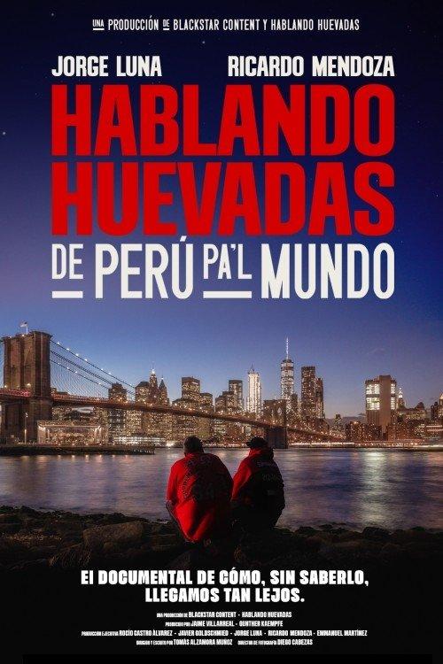 Hablando Huevadas: De Perú pa’l Mundo filmas online