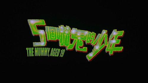 The Mummy, Aged 19 filmas žiurėti online