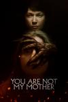 You Are Not My Mother filmas