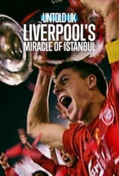 Untold UK: Liverpool's Miracle of Istanbul filmas online
