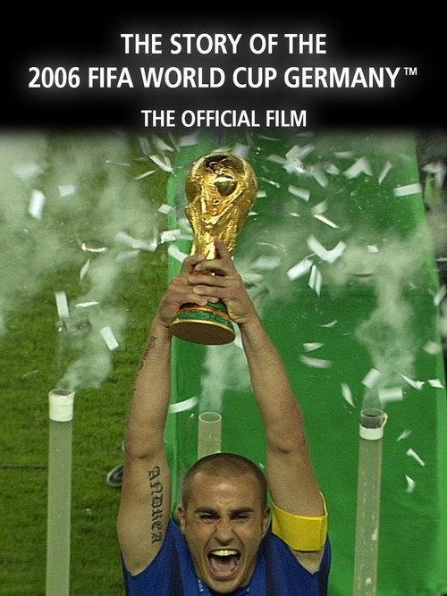 The Story of the 2006 FIFA World Cup: The Official Film of 2006 FIFA World Cup Germany filmas online