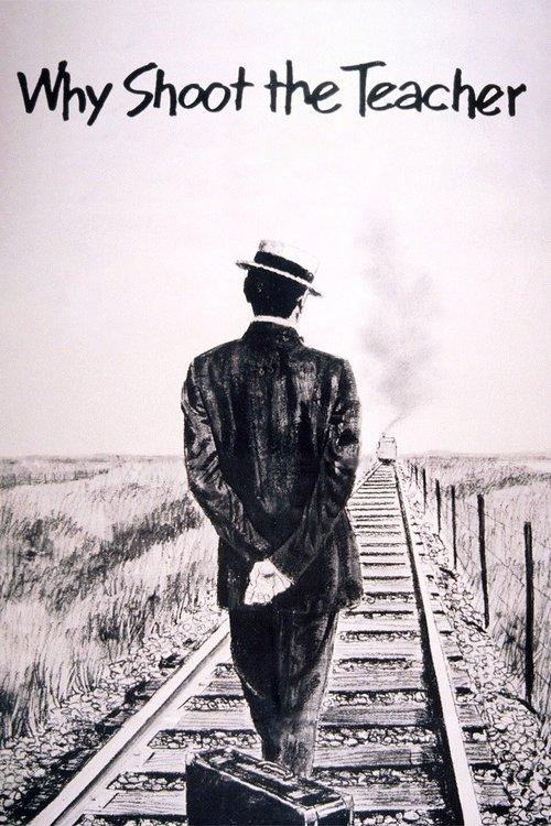 Why Shoot the Teacher? filmas online