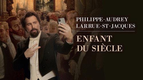 Philippe-Audrey Larrue-St-Jacques: Enfant du siècle filmas žiurėti online