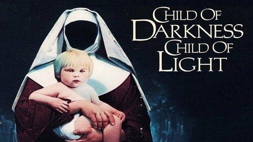 Child of Darkness, Child of Light filmas žiurėti online