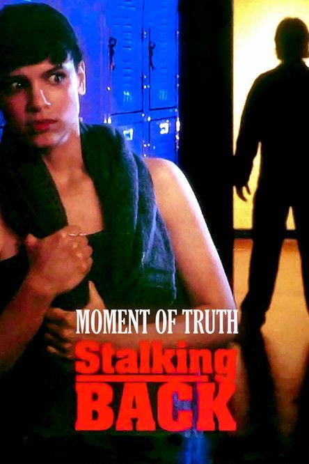 Moment of Truth: Stalking Back filmas online