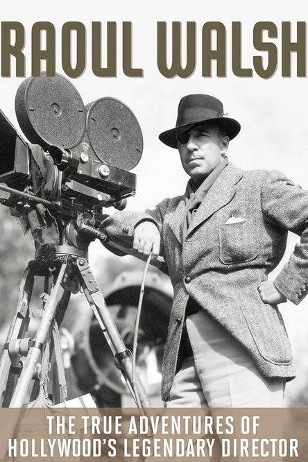 The True Adventures of Raoul Walsh filmas online