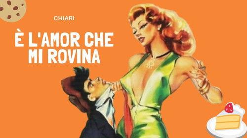 È l'amor che mi rovina filmas žiurėti online