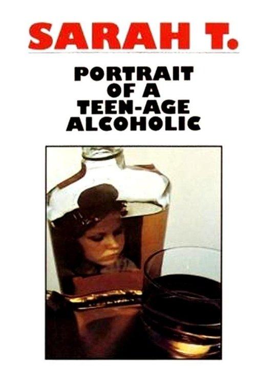 Sarah T. - Portrait of a Teenage Alcoholic filmas online