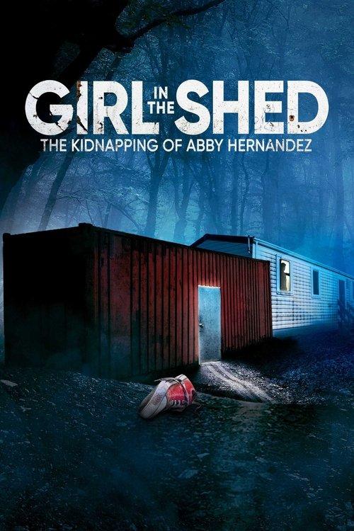 Girl in the Shed: The Kidnapping of Abby Hernandez filmas online