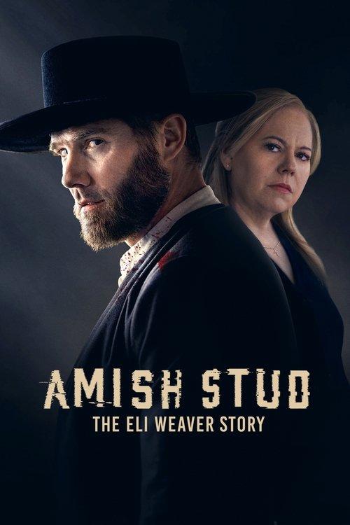 Amish Stud: The Eli Weaver Story filmas online