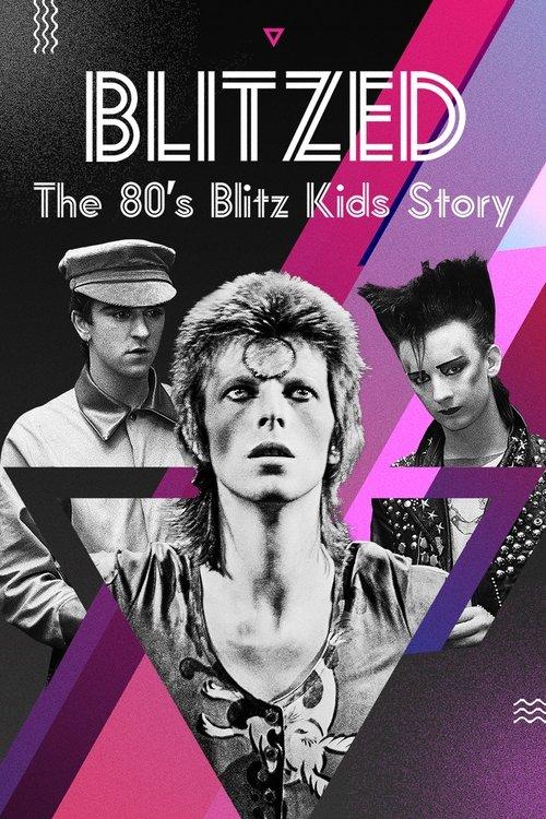 Blitzed: The 80's Blitz Kids Story filmas online