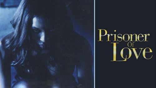 Prisoner of Love filmas žiurėti online