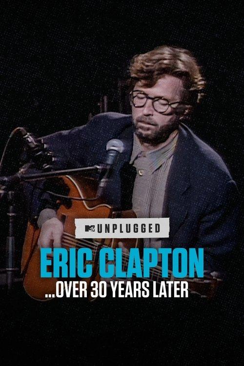 Eric Clapton Unplugged… Over 30 Years Later filmas online