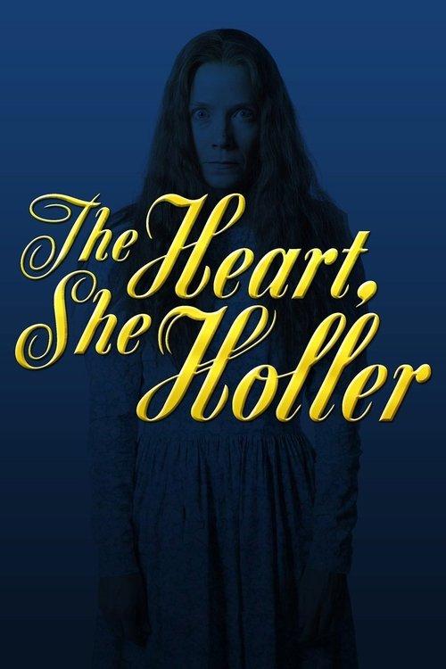 The Heart, She Holler filmas online