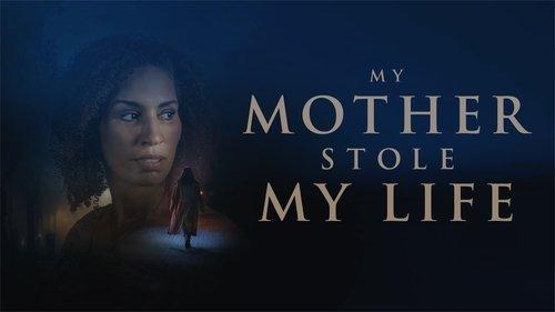 My Mother Stole My Life filmas žiurėti online